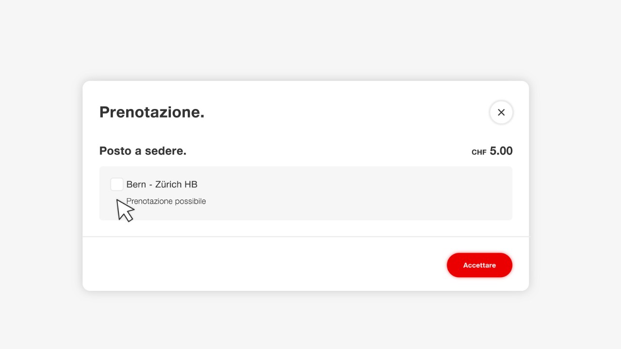 Se ci sono posti disponibili, sotto gli itinerari desiderati ti apparirà il messaggio «Prenotazione possibile». Clicca sulla casella di spunta per l’itinerario o gli itinerari desiderati e conferma con «Accettare». Potrai così scegliere tra i compartimenti in cui è possibile prenotare.